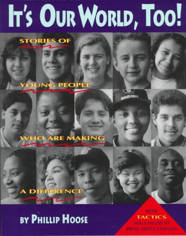 Imagen de archivo de It's Our World, Too!: Stories of Young People Who Are Making a Difference a la venta por The Book Spot