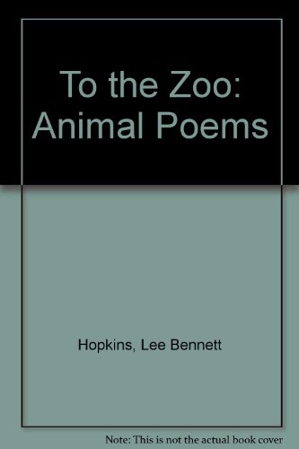 Stock image for To the Zoo: Animal Poems for sale by Hippo Books
