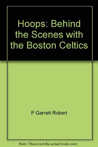 9780316373098: Hoops: Behind the Scenes with the Boston Celtics