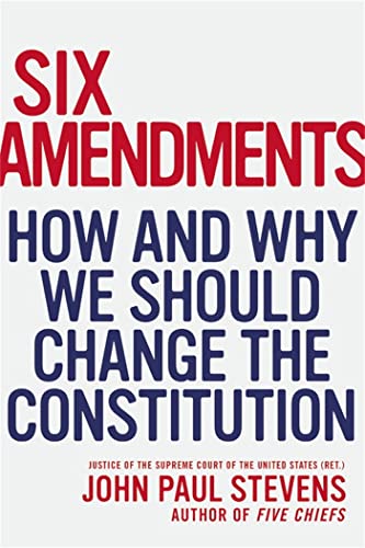 Beispielbild fr Six Amendments : How and Why We Should Change the Constitution zum Verkauf von Better World Books