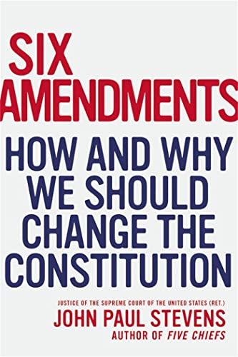 Stock image for Six Amendments: How and Why We Should Change the Constitution for sale by The Maryland Book Bank