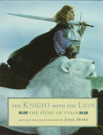 Beispielbild fr The Knight with the Lion : The Story of Yvain zum Verkauf von Better World Books