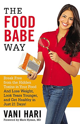 Stock image for The Food Babe Way: Break Free from the Hidden Toxins in Your Food and Lose Weight, Look Years Younger, and Get Healthy in Just 21 Days! for sale by Your Online Bookstore