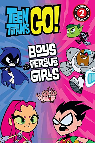 9780316377270: Teen Titans Go! (Tm): Boys Versus Girls (Passport to Reading, Level 2: Teen Titans Go!)