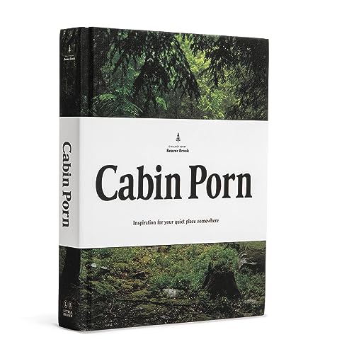 9780316378215: Cabin Porn. Inspiration For Your Quiet Place Somewhere
