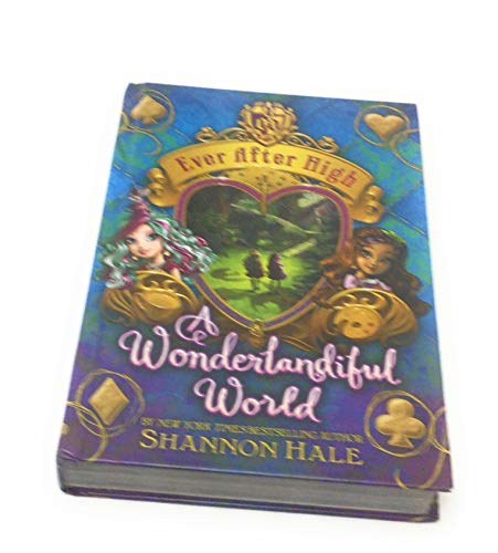 Stock image for Wonderlandiful World - Ever After High - Book 3 for sale by Gulf Coast Books