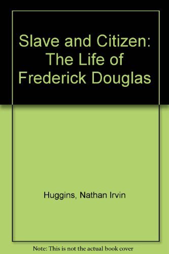 9780316380010: Slave and Citizen: The Life of Frederick Douglas