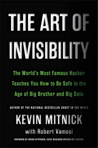 Stock image for The Art of Invisibility: The World's Most Famous Hacker Teaches You How to Be Safe in the Age of Big Brother and Big Data for sale by ThriftBooks-Dallas