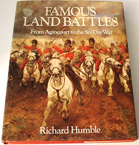 Stock image for Famous Land Battles : From Agincourt to the Six Day War for sale by Better World Books