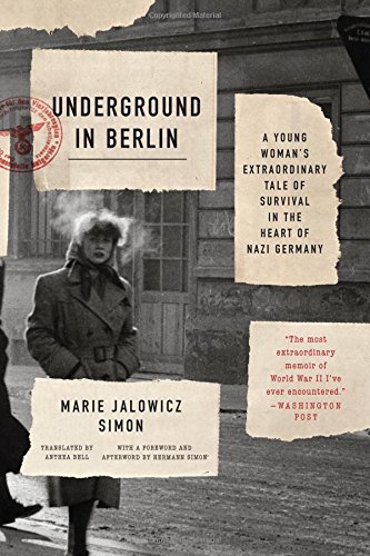 Stock image for Underground in Berlin: A Young Woman's Extraordinary Tale of Survival in the Heart of Nazi Germany for sale by Wonder Book