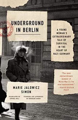 Stock image for Underground in Berlin: A Young Woman's Extraordinary Tale of Survival in the Heart of Nazi Germany for sale by arcfoundationthriftstore
