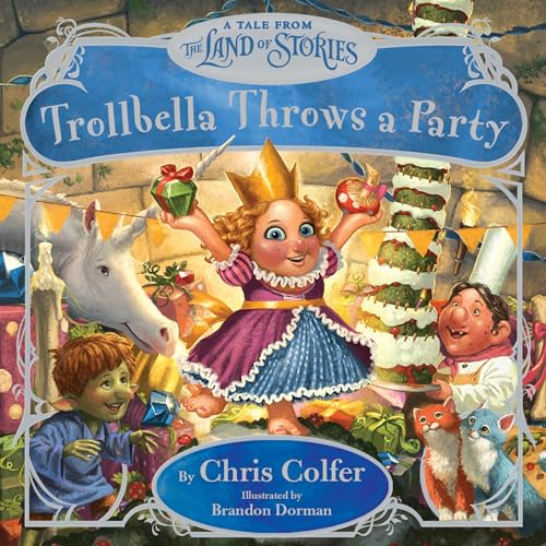 Imagen de archivo de Trollbella Throws a Party: A Tale from the Land of Stories a la venta por SecondSale