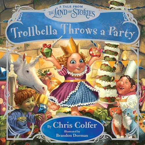 Stock image for Trollbella Throws a Party: A Tale from the Land of Stories for sale by SecondSale