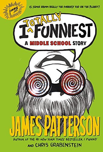 Stock image for I Totally Funniest: A Middle School Story (I Funny) by Patterson, James, Grabenstein, Chris (2015) Hardcover for sale by Wonder Book