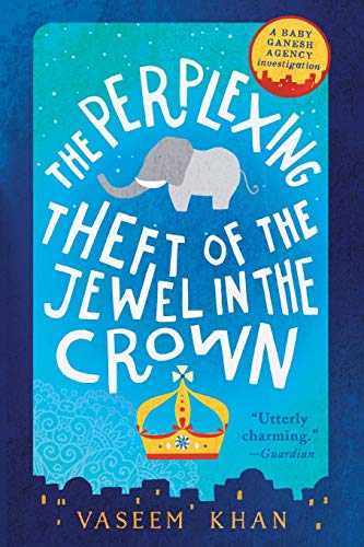 Stock image for The Perplexing Theft of the Jewel in the Crown (A Baby Ganesh Agency Investigation) for sale by SecondSale