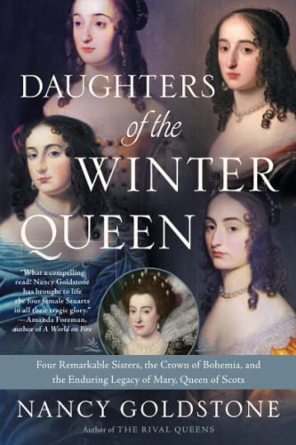 Beispielbild fr Daughters of the Winter Queen: Four Remarkable Sisters, the Crown of Bohemia, and the Enduring Legacy of Mary, Queen of Scots zum Verkauf von Wonder Book