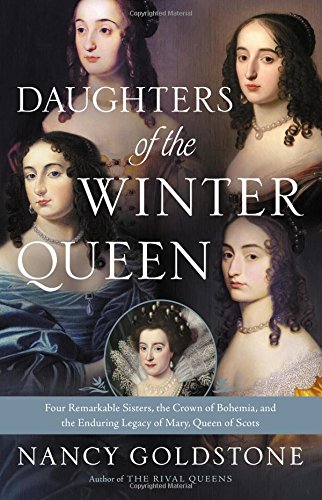 9780316387910: Daughters of the Winter Queen: Four Remarkable Sisters, the Crown of Bohemia, and the Enduring Legacy of Mary, Queen of Scots