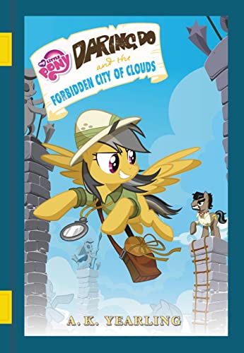 Beispielbild fr My Little Pony: Daring Do and the Forbidden City of Clouds (The Daring Do Adventure Collection) zum Verkauf von SecondSale