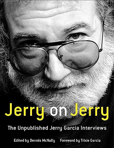 Stock image for Jerry on Jerry: The Unpublished Jerry Garcia Interviews for sale by Your Online Bookstore