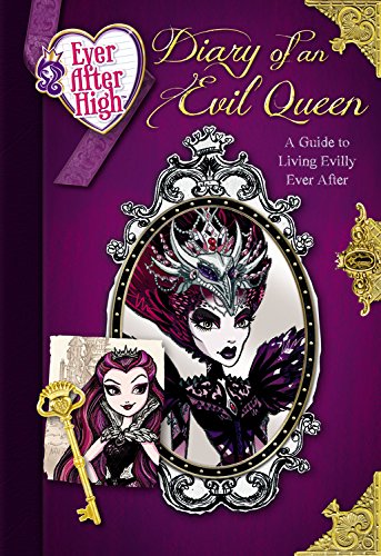 Beispielbild fr Ever After High: Diary of an Evil Queen: A Guide to Living Evilly Ever After zum Verkauf von BooksRun