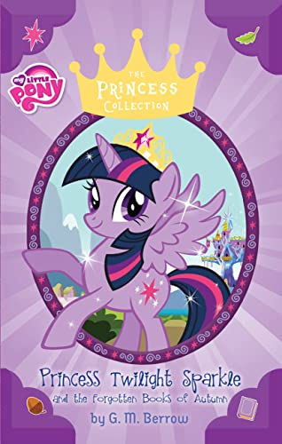 9780316389969: Twilight Sparkle and the Forgotten Books of Autumn (My Little Pony The Princess Collection)