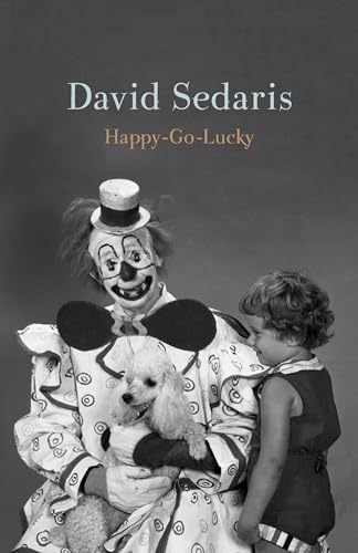 Stock image for HAPPY-GO-LUCKY - Rare Fine Copy of The First Hardcover Edition/First Printing: Signed by David Sedaris - SIGNED ON THE TITLE PAGE for sale by ModernRare