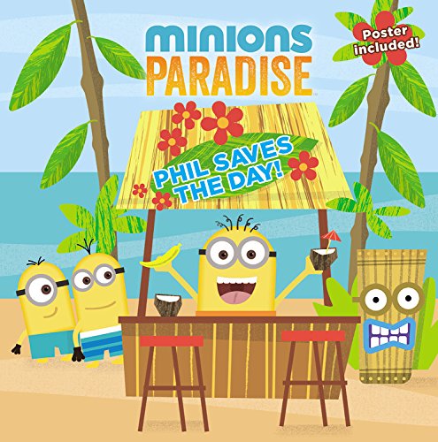 Imagen de archivo de Minions Paradise: Phil Saves the Day! (Minions Pardise) a la venta por Gulf Coast Books