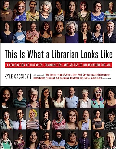 Beispielbild fr This Is What a Librarian Looks Like : A Celebration of Libraries, Communities, and Access to Information zum Verkauf von Better World Books