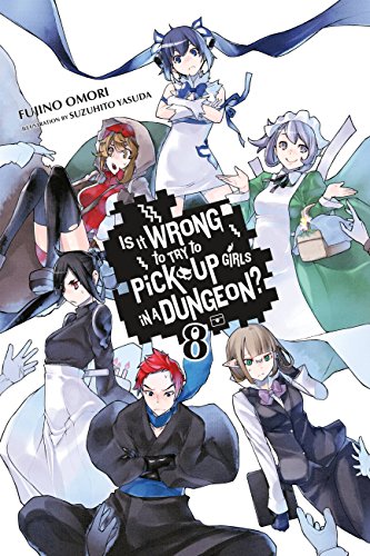 Stock image for Is It Wrong to Try to Pick Up Girls in a Dungeon?, Vol. 8 - light novel (Is It Wrong to Pick Up Girls in a Dungeon?, 8) for sale by Goodwill Books