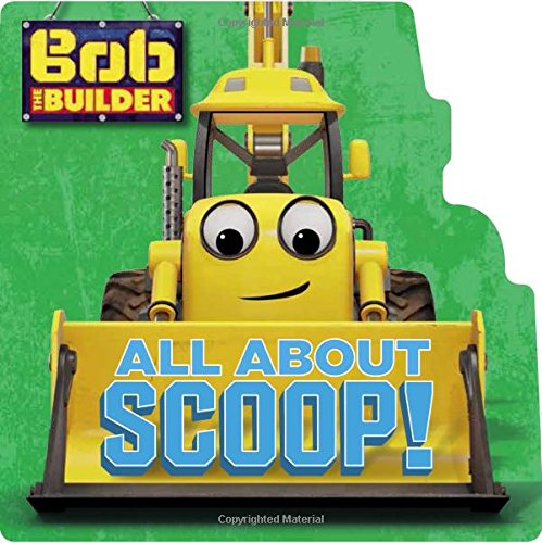 Beispielbild fr Bob the Builder: All About Scoop! zum Verkauf von Better World Books