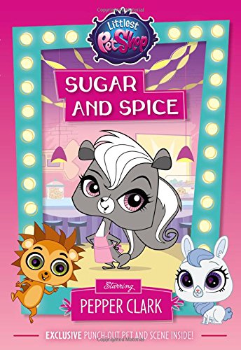 Imagen de archivo de Littlest Pet Shop: Sugar and Spice: Starring Pepper Clark a la venta por SecondSale