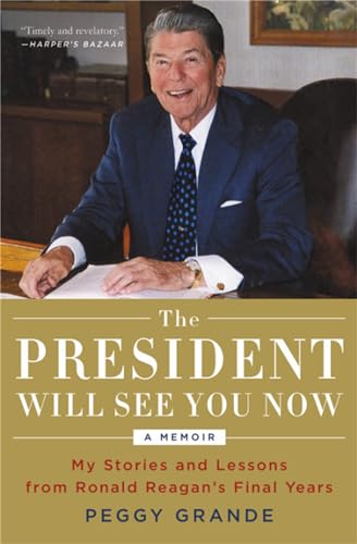 Stock image for The President Will See You Now: My Stories and Lessons from Ronald Reagan's Final Years for sale by Jenson Books Inc