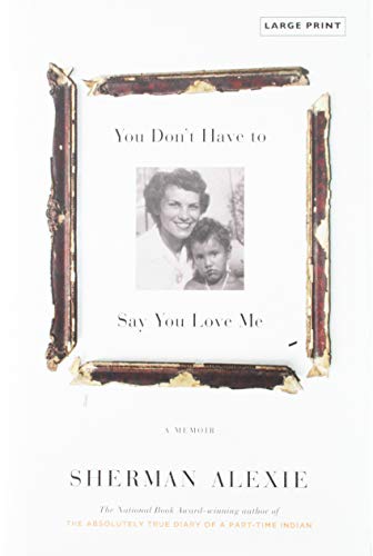 Stock image for You Don't Have to Say You Love Me : A Memoir for sale by Better World Books: West