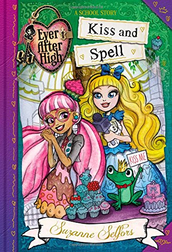 Stock image for Kiss and Spell (Ever After High: a School Story, 2) for sale by Goldstone Books