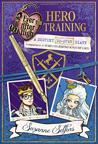 Beispielbild fr Ever After High: Hero Training: A Destiny Do-Over Diary (Ever After High: a School Story) zum Verkauf von SecondSale