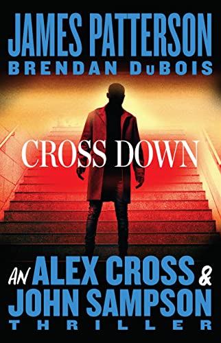 Stock image for Cross Down: An Alex Cross and John Sampson Thriller for sale by Dream Books Co.
