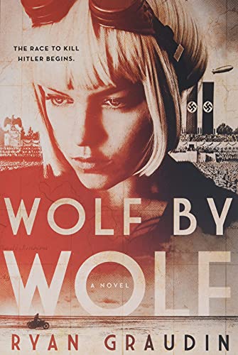 Stock image for Wolf by Wolf: One girl?s mission to win a race and kill Hitler (Wolf by Wolf, 1) for sale by Gulf Coast Books