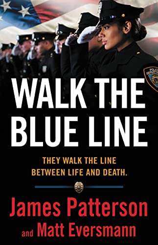 Imagen de archivo de Walk the Blue Line: No right, no left  just cops telling their true stories to James Patterson. a la venta por ZBK Books