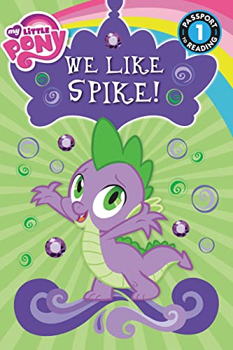 Imagen de archivo de My Little Pony: We Like Spike! (Passport to Reading) a la venta por SecondSale