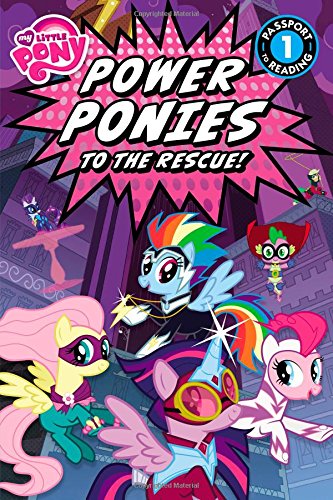 Stock image for My Little Pony: Power Ponies to the Rescue! (Passport to Reading Level 1) for sale by SecondSale