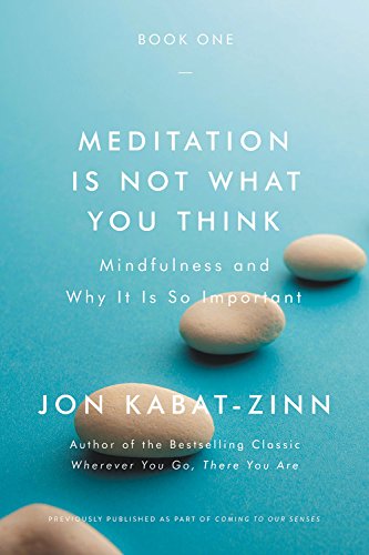 Stock image for Meditation Is Not What You Think: Mindfulness and Why It Is So Important for sale by SecondSale
