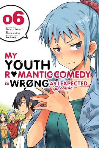 9780316411875: My Youth Romantic Comedy is Wrong, As I Expected @ comic, Vol. 6 (manga)