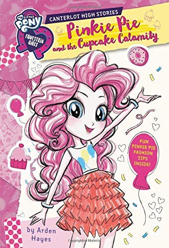 Imagen de archivo de My Little Pony: Equestria Girls: Canterlot High Stories: Pinkie Pie and the Cupcake Calamity (Equestria Girls: Canterlot High Stories, 3) a la venta por PlumCircle