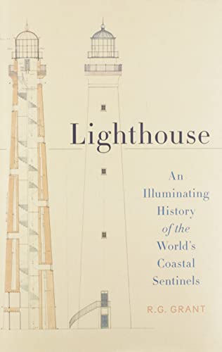 Stock image for Lighthouse: An Illuminating History of the World's Coastal Sentinels for sale by Ergodebooks