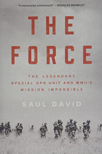 Beispielbild fr The Force : The Legendary Special Ops Unit and WWII's Mission Impossible zum Verkauf von Better World Books