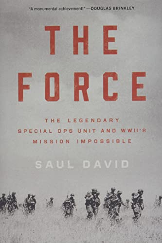 Stock image for The Force: The Legendary Special Ops Unit and WWII's Mission Impossible for sale by Dream Books Co.