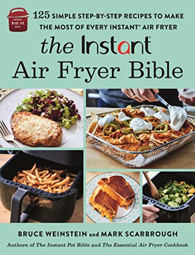 Beispielbild fr The Instant® Air Fryer Bible: 125 Simple Step-by-Step Recipes to Make the Most of Every Instant® Air Fryer zum Verkauf von WorldofBooks