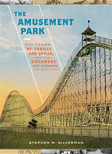 Beispielbild fr The Amusement Park: 900 Years of Thrills and Spills, and the Dreamers and Schemers Who Built Them zum Verkauf von Books From California