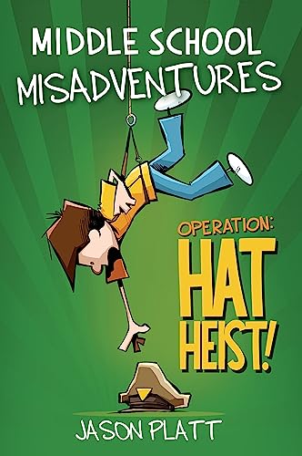 Stock image for Middle School Misadventures: Operation: Hat Heist! (Middle School Misadventures, 2) for sale by Once Upon A Time Books