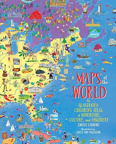 Stock image for Maps of the World: An Illustrated Childrens Atlas of Adventure, Culture, and Discovery for sale by Goodwill